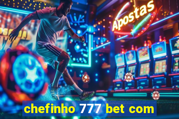 chefinho 777 bet com